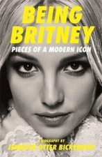 Image of Being Britney by Jennifer Otter Bickerdike (Paperback Book)