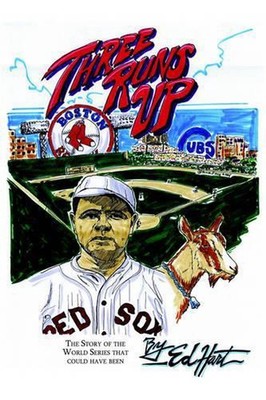 Three Runs Up: The Story of the World Series That Could Have Been by Ed Hart (En