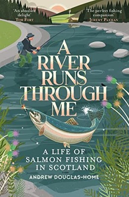 A River Runs Through Me: A Life of ..., Andrew Douglas-