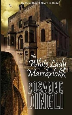The White Lady of Marsaxlokk by Rosanne Dingli (English) Paperback Book