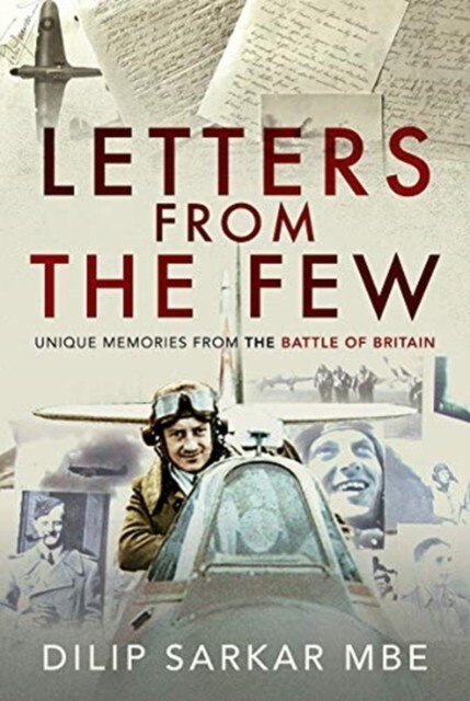 Letters from the Few: Unique Memories from the Battle of Britain Book New HB