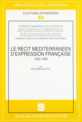 Le récit méditerranéen d'expression française (1945-1990) - [Schena Editore]
