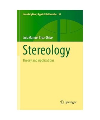 Stereology: Theory and Applications: Theory and Applications, Cruz-Orive, Luis M