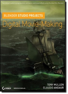 Blender Studio Projects: Digital Movie-Making,Tony Mullen, Claud