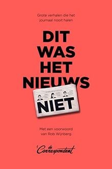 Dit was het nieuws niet: grote verhalen die het journaal... | Buch | Zustand gut
