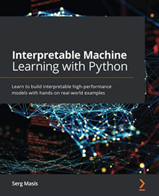 Interpretable Machine Learning with Python: Learn to bu - Paperback / softback N
