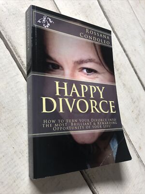 Happy Divorce How to turn your divorce into the most brilliant and  R. Condoleo