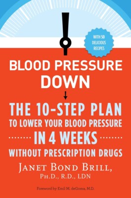 Blood Pressure Down: The 10-Step Plan to Lower Your Blood Pressure in 4 Weeks--W