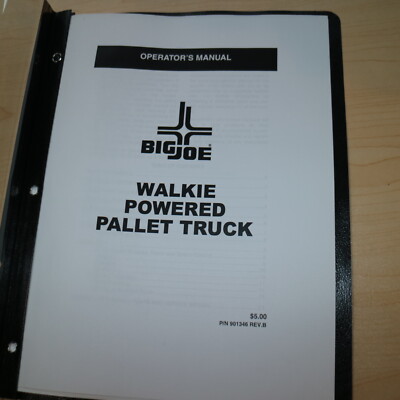 BIG JOE Walkie Powered Pallet Truck Owner Operator Operation Manual book guide
