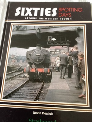Sixties Spotting Days around the Western Region by Kevin Derrick, Strathwood