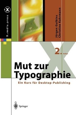 Mut Zur Typographie: Ein Kurs F?R Desktop-Publishing