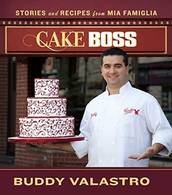 Cake Boss: Stories and Recipes from Mia Famiglia, Valastro, Buddy, Good Book