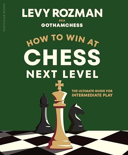 How to Win at Chess, Next Level: The Ultimate Guide for Intermediate Play - Image 7
