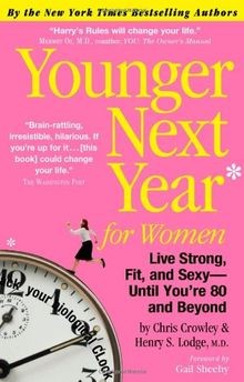 Younger Next Year for Women: Live Strong, Fit, and Sexy ... | Buch | Zustand gut