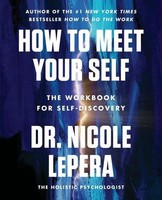 How To Meet Your Self The Workbook For Self-Discovery Nicole Lepera Taschenbuch