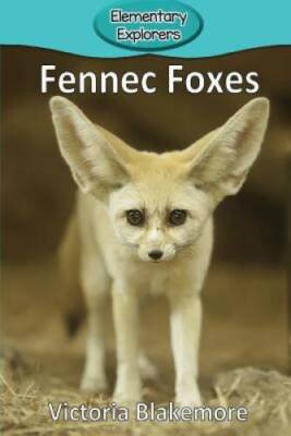 Fennec Foxes (93) (Elementary Explorers) - Paperback - VERY GOOD