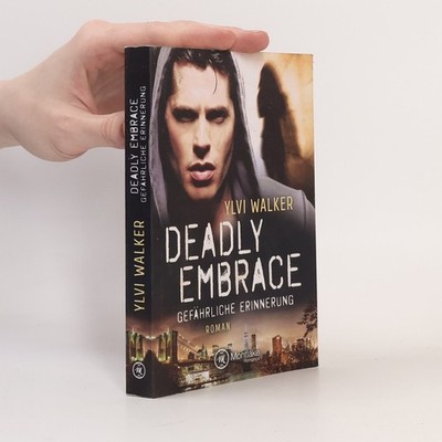 Deadly Embrace - Gefährliche Erinnerung  |  Ylvi Walker