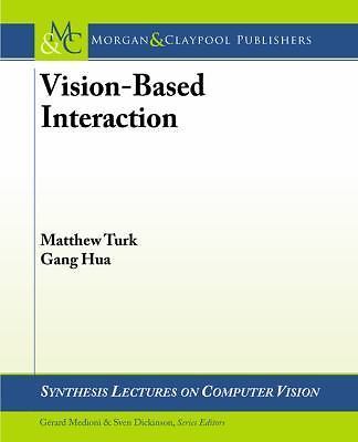 Synthesis Lectures on Computer Vision Ser.: Vision-Based Interaction by ...