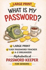 Senior Password Keeper: Alphabetical Large Print: Offline Password Record Guide