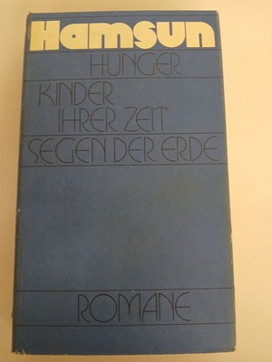 Hunger. Kinder ihrer Zeit. Segen der Erde. Romane Knut Hamsun und Herbert Reinoß
