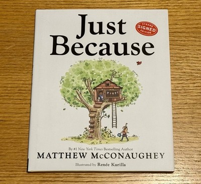 SIGNED Just Because By Matthew McConaughey AUTOGRAPH Hardcover Book