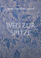 Arnd Christoph Meyer | Weg Zur Spitze | Taschenbuch | Deutsch (2026) | 36 S.