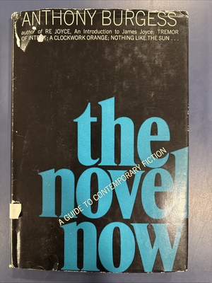 #ad #ad Anthony BURGESS The Novel Now A Guide to Contemporary Fiction 1st Edition 1967 $9.00