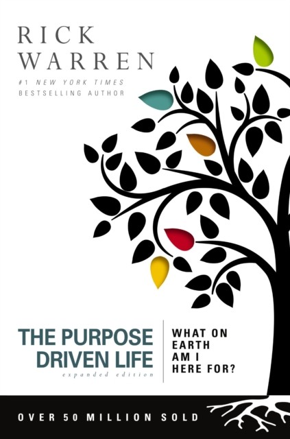 The Purpose Driven Life by Rick Warren (Hardback Book)