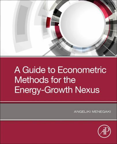 A Guide to Econometric Methods for the Energy-Growth Nexus Menegaki Paperback