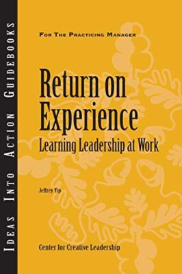 Yip - Return on Experience  Learning Leadership at Work - New paperbac - X555z