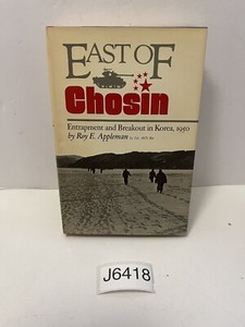 East of Chosin: Entrapment and Breakout in Korea, 1950 by Roy E. Appleman HC/DJ