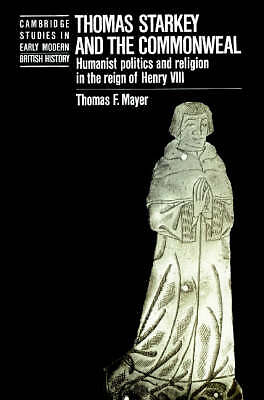 Thomas Starkey and the Commonwealth Mayer Paperback Cambridge University Press