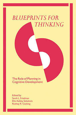 Blueprints for Thinking The Role of Planning in Cognitive Development Friedman