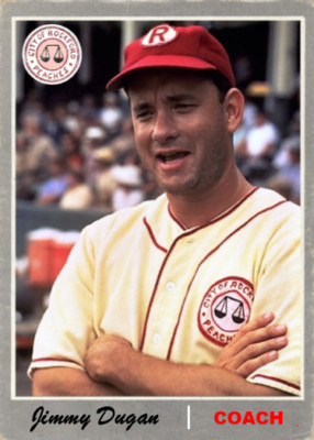 TOM HANKS JIMMY DUGAN A LEAGUE OF THEIR OWN #### 30% OFF 12 OR MORE