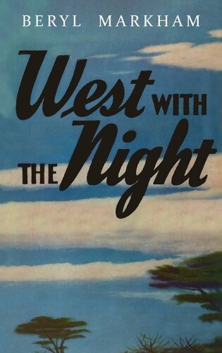 Beryl Markham West with the Night (Copertina rigida)