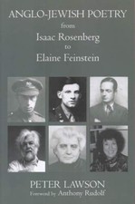 Peter Lawson Anglo-Jewish Poetry from Isaac Rosenberg to Elaine Fein (Paperback)