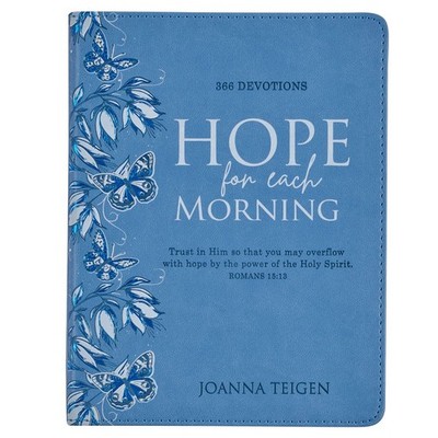 Hope for Each Morning 366 Devotions, Trust in Him So That You May Overflow w...