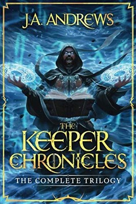 THE KEEPER CHRONICLES: THE COMPLETE TRILOGY By J A Andrews **BRAND NEW**