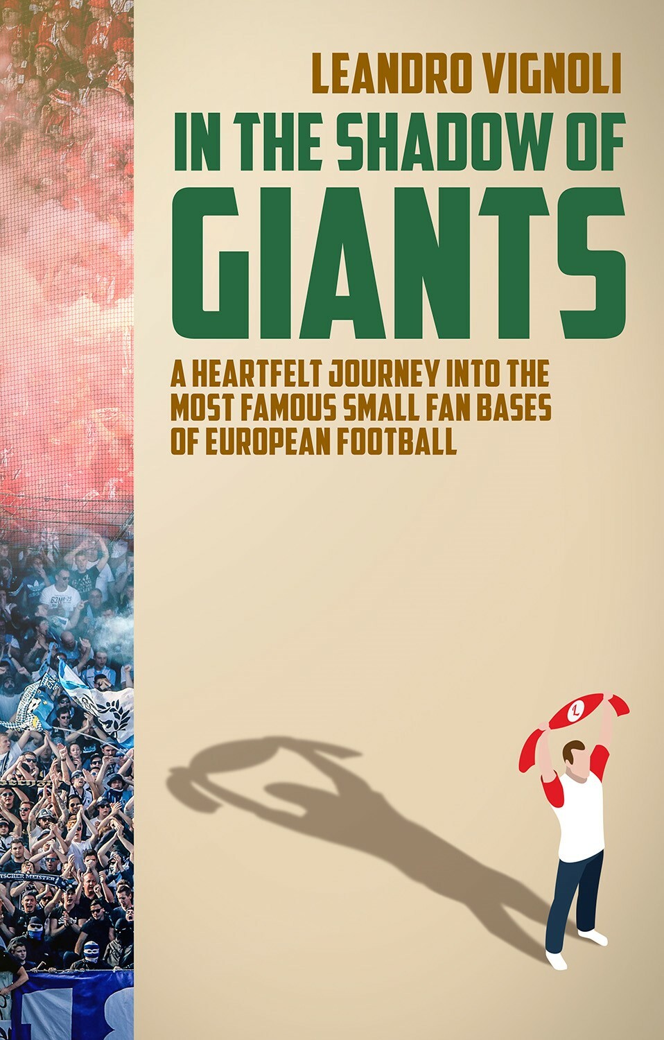 In the Shadow of Giants - Journey into Famous Small Fan Bases European Football