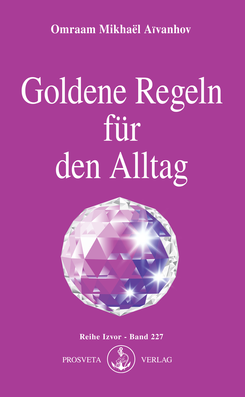 Thumbnail - Omraam Mikhael Aivanhov / Goldene Regeln Für Den Alltag