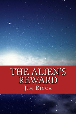 The Aliens Reward By Jim Ricca - New Copy - 9781481897877