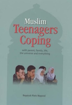 Muslim Teenagers Coping: With Parent, Family, Life, ...