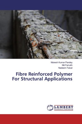 Mukesh Kumar Pandey (u. a.) | Fibre Reinforced Polymer For Structural...