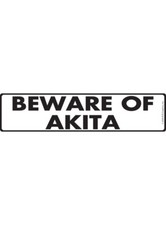 Beware of Akita Exterior Rustproof Aluminum Dog Sign or Vinyl Sticker - 12" x 3"