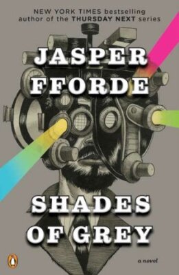 Shades of Grey: A Novel by Fforde, Jasper [Paperback]