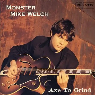 Monster Mike Welch - Ace to Grind