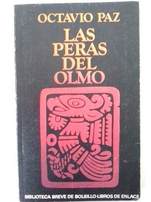 LAS PERAS DEL OLMO OCTAVIO PAZ:
