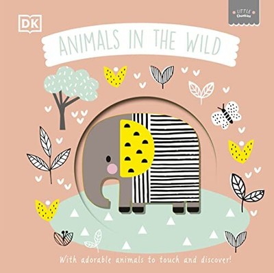 Little Chunkies: Animals in the Wild: With Adora..., DK