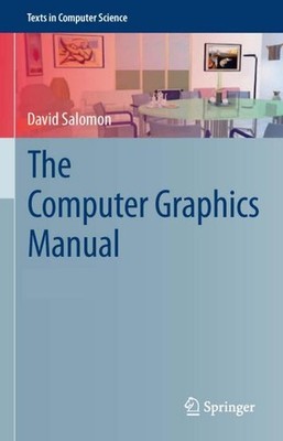 The Computer Graphics Manual (Texts in Computer Science) David Salomon