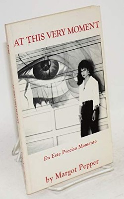 AT THIS VERY MOMENT/EN ESTE PRECISO MOMENTO By Margot Pepper Excellent Condition